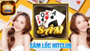 Sảnh game bài Sâm cực lôi cuốn tại Hitclub